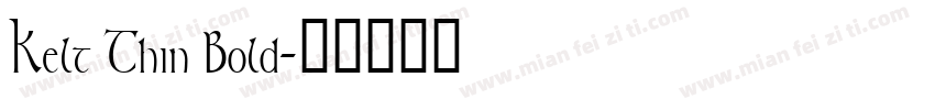 Kelt Thin Bold字体转换